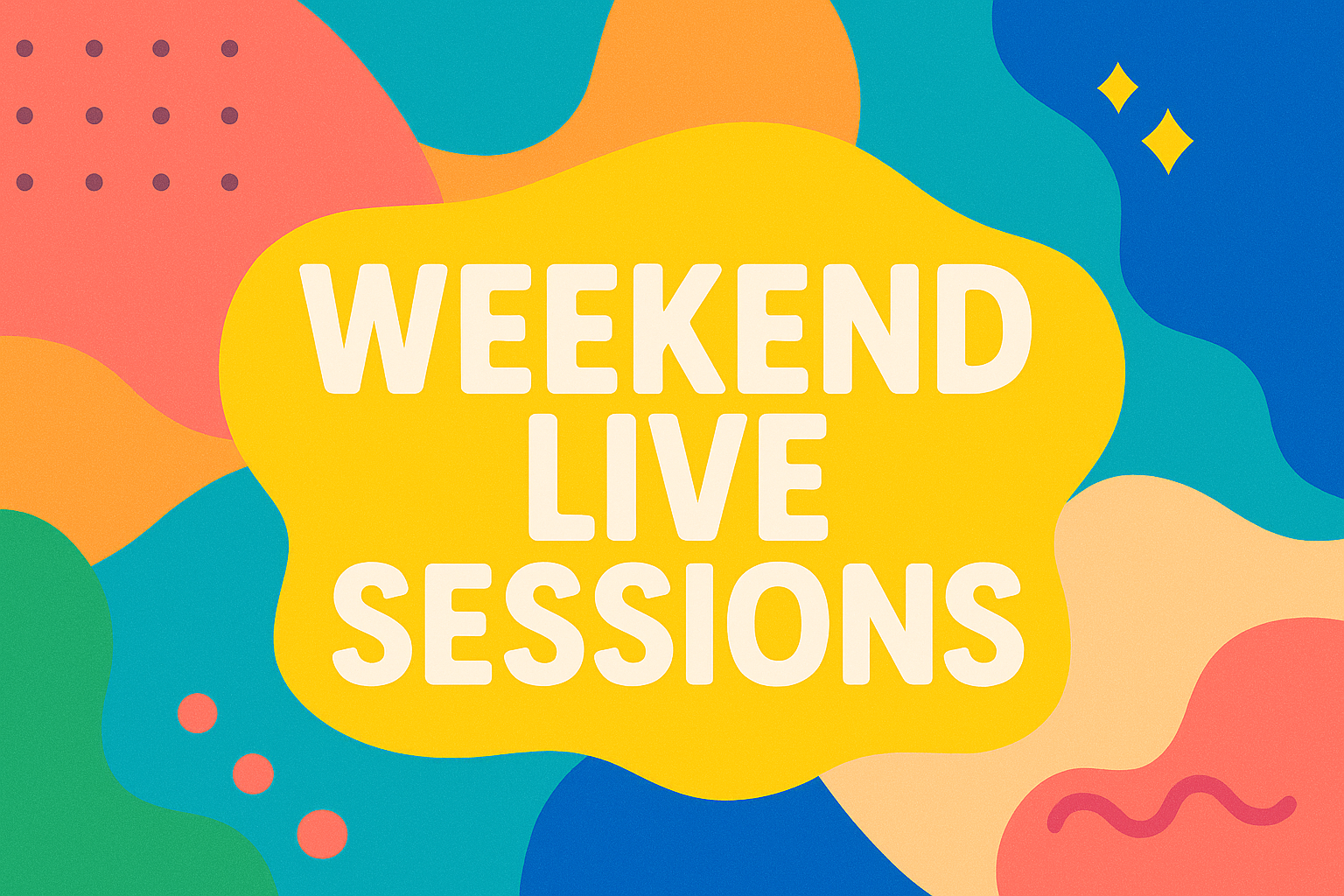 Weekend Live Sessions